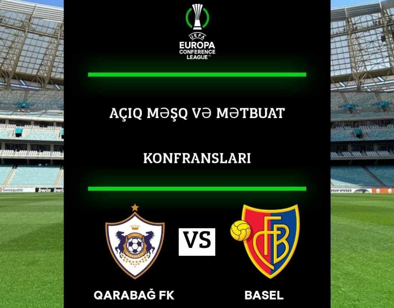 "Qarabağ" - "Bazel":Mətbuat konfransları və açıq məşqlərin vaxtı bilindi