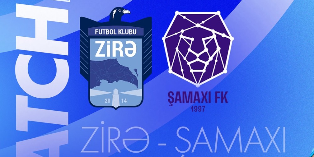 "Zirə" "Şamaxı" ilə üz-üzə