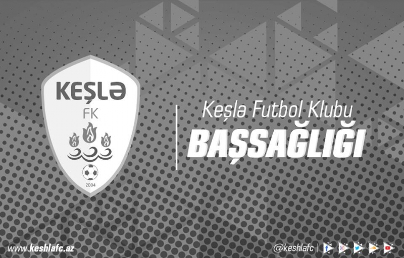 "Keşlə"nin kapitanı üçün ağır itki