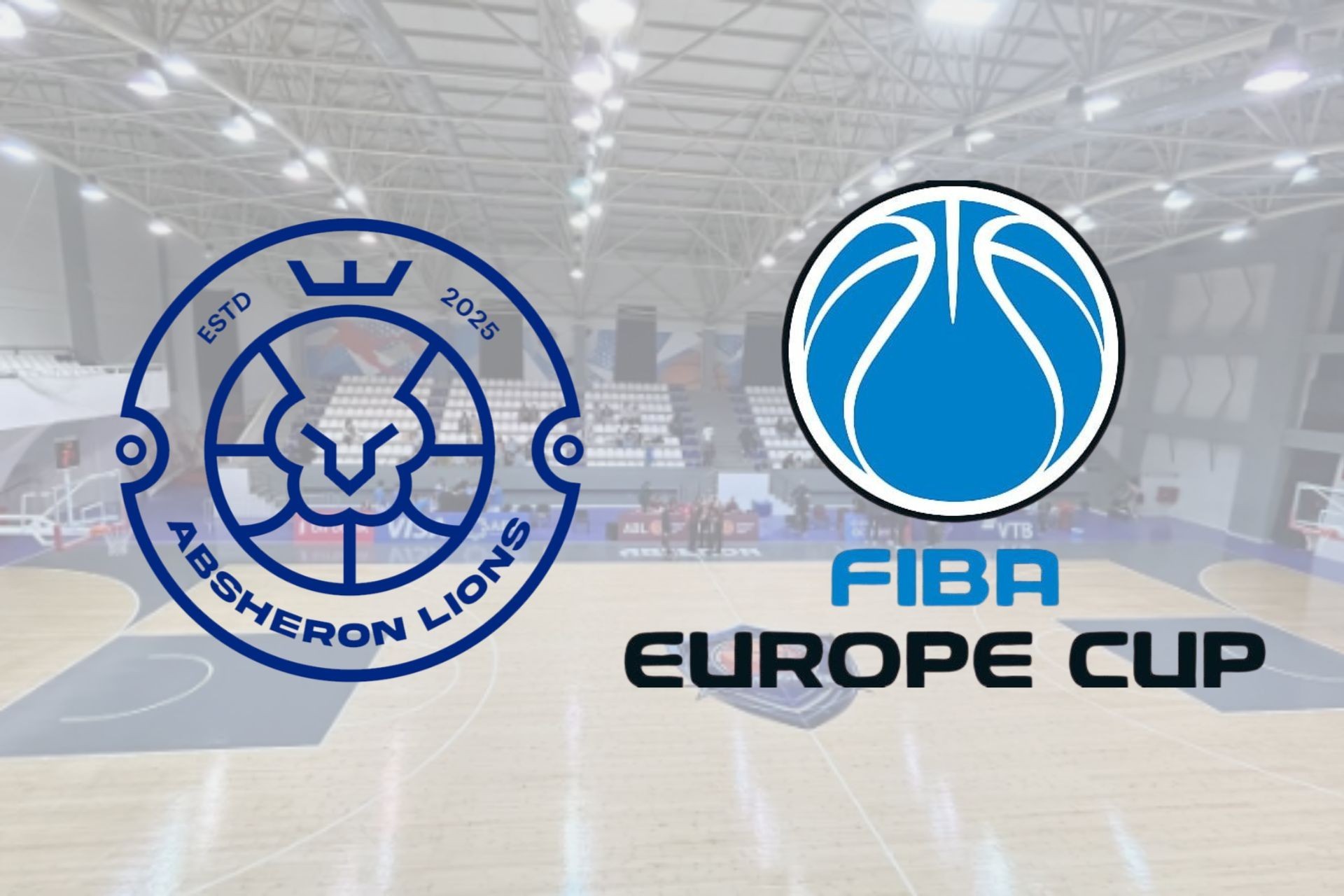 "Abşeron Lions" avrokuboklarda ilk görüşünə çıxır